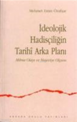 İdeolojik Hadisçiliğin Tarihi Arka Planı