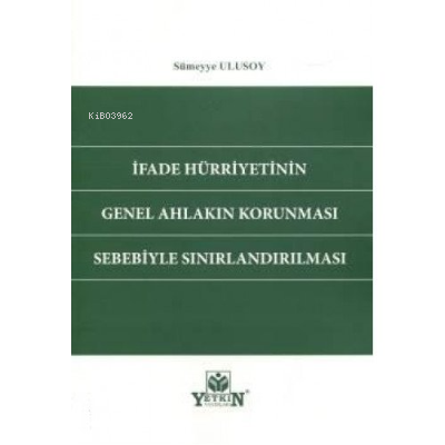 İfade Hürriyetinin Genel Ahlakın Korunması Sebebiyle Sınırlandırılması