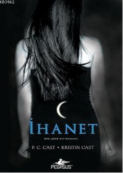 İhanet - Gece Evi Serisi 2. Kitap; Bir Gece Evi Romanı