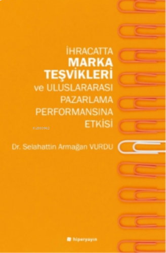 İhracatta Marka Teşvikleri ve Uluslararası Pazarlama Performansına Etk