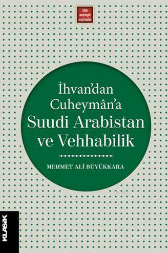 İhvan'dan Cuheymân'a Suudi Arabistan ve Vehhabilik