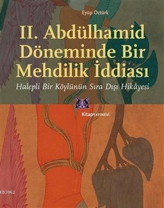 II. Abdülhamid Döneminde Bir Mehdilik İddiası