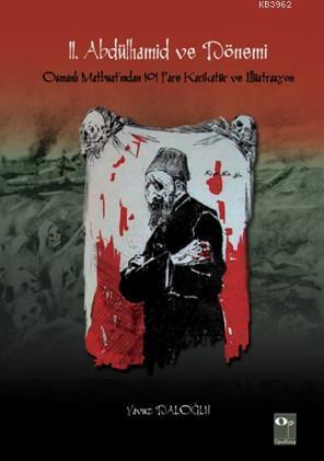 II. Abdülhamid ve Dönemi; Osmanlı Matbuatı'ndan 101 Pare Karikatür ve İllüstrasyon