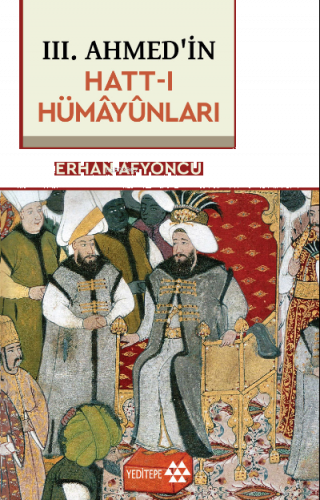 III. Ahmed’in Hatt-ı Hümâyûnları