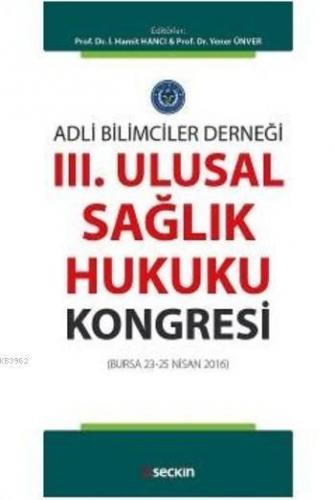 III. Ulusal Sağlık Hukuku Kongresi; Adli Bilimciler Derneği