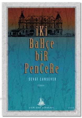 İki Bahçe Bir Pencere