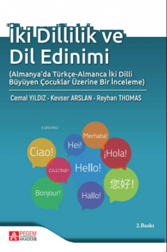 İki Dillilik ve Dil Edinimi ;(Almanya'da Türkçe-Almanca İki Dilli Büyü