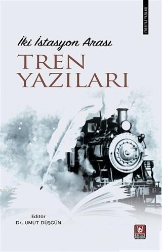 İki İstasyon Arası Tren Yazıları