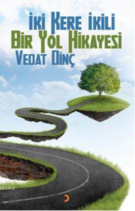 İki Kere İkili Bir Yol Hikayesi