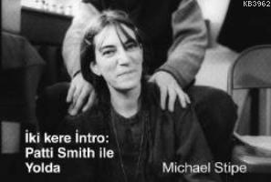 İki Kere İntro: Patti Smith ile Yolda