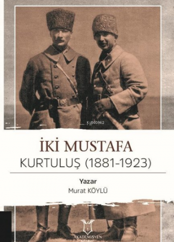 İki Mustafa Kurtuluş (1881-1923)