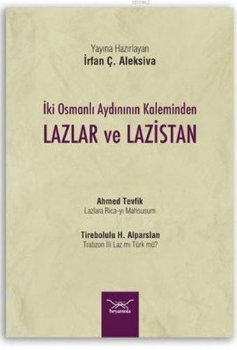 İki Osmanlı Aydınının Kaleminden Lazlar ve Lazistan