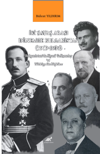 İki Savaş Arası Dönemde Bulgaristan (1919-1939) ;Bulgaristan’da Siyasî Gelişmeler ve Türkiye ile İlişkiler