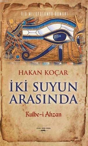 İki Suyun Arasında Kulbe-i Ahzan