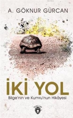 İki Yol Bilge'nin ve Kumru'nun Hikayesi