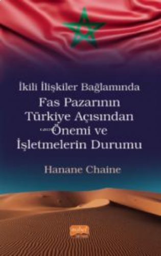 İkili İlişkiler Bağlamında Fas Pazarının Türkiye Açısından Önemi ve İş