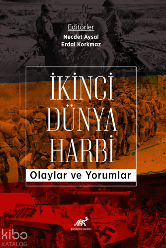 İkinci Dünya Harbi;Olaylar ve Yorumlar