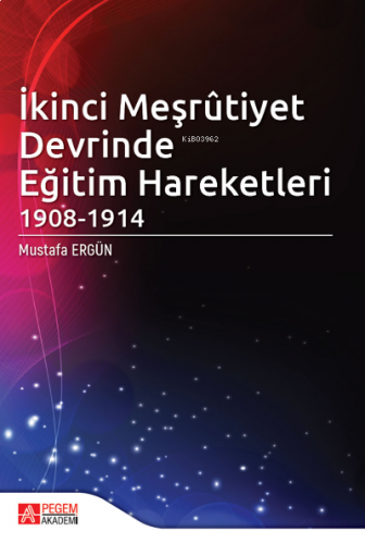 İkinci Meşrûtiyet Devrinde Eğitim Hareketleri ( 1908-1914 )