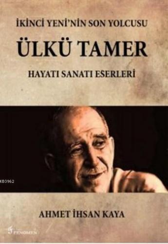 İkinci Yeni'nin Son Yolcusu Ülkü Tamer