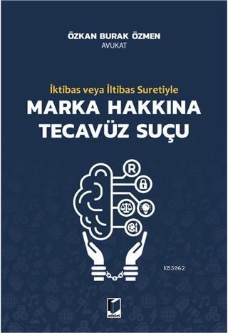 İktibas veya İltibas Suretiyle Marka Hakkına Tecavüz Suçu