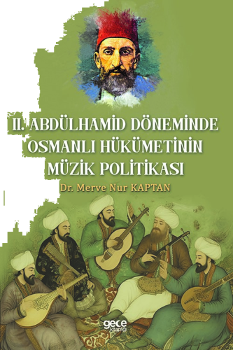 Il. Abdulhamit Döneminde Osmanlı Hükümetinin Müzik Politikası