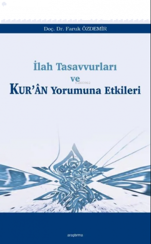 İlah Tasavvurları ve Kur’ân Yorumuna Etkileri