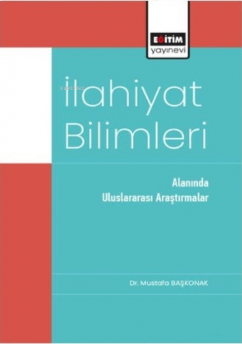 İlahiyat Bilimleri;Alanında Uluslararası Araştırmalar