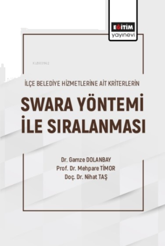 İlçe Belediye Hizmetlerine Ait Kriterlerin Swara Yöntemi ile Sıralanma