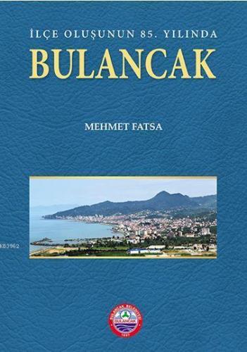 İlçe Oluşunun 85. Yılında - Bulancak