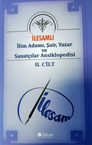 İlesamlı İlim Adamı, Şair, Yazar ve Sanatçılar Ansiklopedisi - Cilt 2