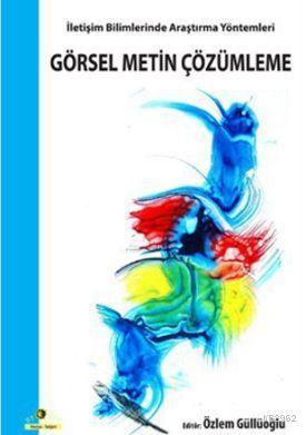 İletişim Bilimlerinde Araştırma Yöntemleri (Görsel Metin Çözümleme)