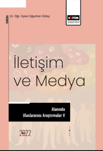 İletişim Ve Medya Alanında Uluslararası Araştırmalar V