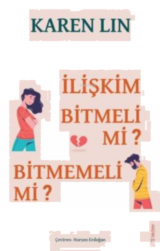 İlişkim Bitmeli Mi? Bitmemeli Mi?