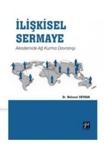 İlişkisel Sermaye Akademide Ağ Kurma Davranışı