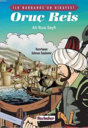 İlk Barbaros'un Hikayesi - Oruç Reis