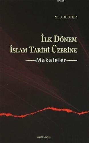 İlk Dönem İslam Tarihi Üzerine - Makaleler