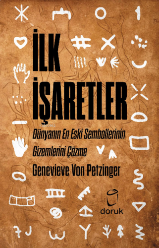 İlk İşaretler ;Dünyanın En Eski Sembollerinin Gizemlerini Çözme