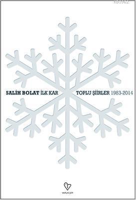 İlk Kar - Toplu Şiirler -1983-2014