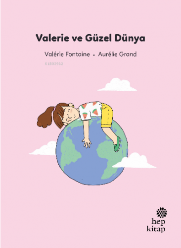 İlk Okuma Hikâyeleri:;Valerie ve Güzel Dünya