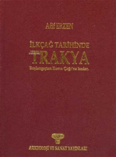 İlkçağ Tarihinde Trakya - Başlangıçtan Roma Çağı’na Kadar