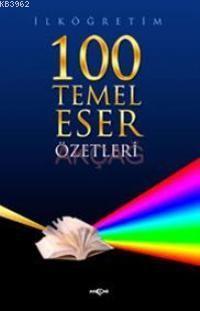 İlköğretim 100 Temel Eser Özetleri