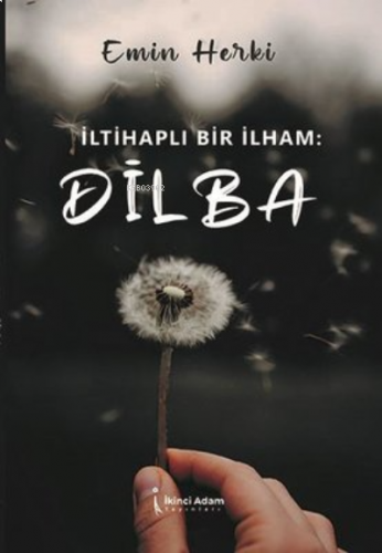 İltihaplı Bir İlham: Dilba