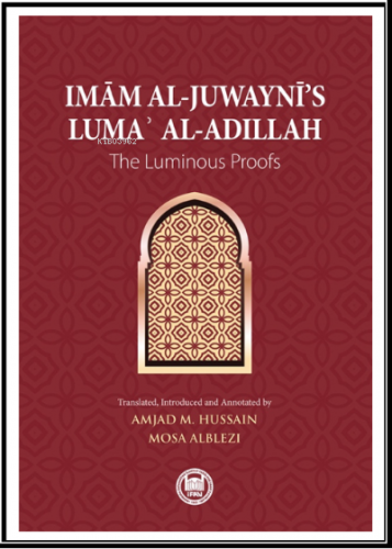 Imam al-Juwaynī’s Lumaʾ al-Adillah;The Luminous Proofs