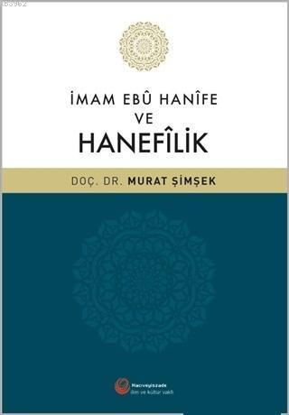 İmam Ebu Hanife ve Hanefilik