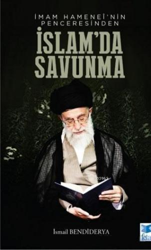 İmam Hamenei'nin Penceresinden İslam'da Savunma