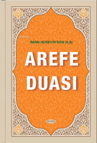 İmam Hüseyin´den (A.S) Arefe Duası