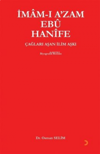 İmam-ı A'zam Ebu Hanife Çağları Aşan İlim Aşkı