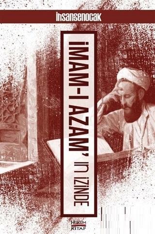 İmam-ı Azam'ın İzinde