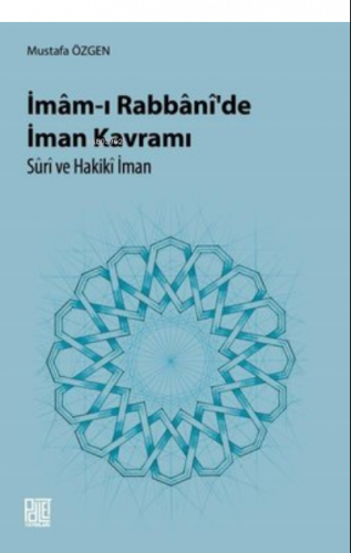 İmam-I Rabbani’De İman Kavramı Süri Ve Hakiki İman