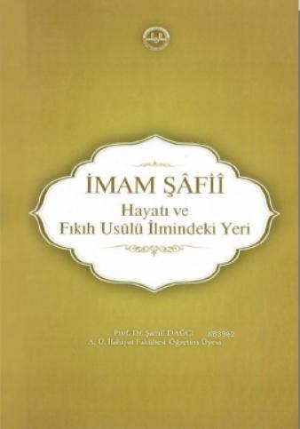 İmam Şâfiî, Hayatı ve Fıkıh Usûlü İlmindeki Yeri